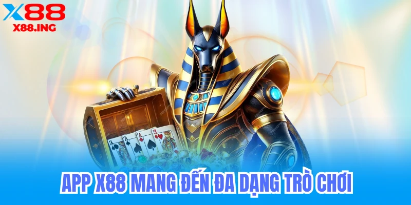 Tải app x88 mang đến cơ hội tuyệt vời