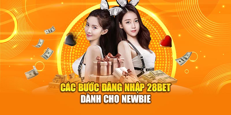Các bước đăng nhập 28bet đơn giản nhất