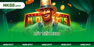 Rút tiền NK88: Hướng dẫn chi tiết nhận thưởng nhanh