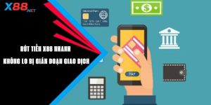 Rút Tiền X88 An Toàn Nhanh Chóng Minh Bạch 2026